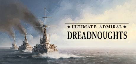 终极提督：无畏战舰/Ultimate Admiral: Dreadnoughts（ 更新v1.4.0.8）-游戏广场