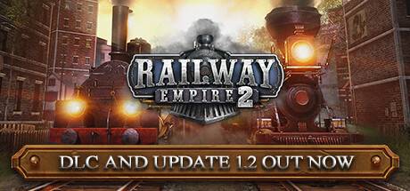 铁路帝国2/Railway Empire 2 —更新向东之旅DLC-游戏广场