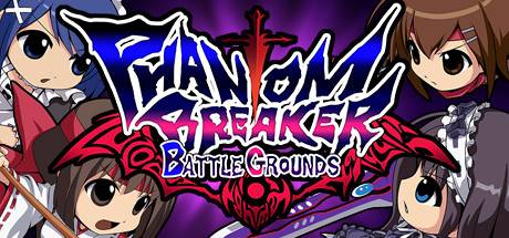 幻象破坏者 战场/Phantom Breaker: Battle Grounds-游戏广场