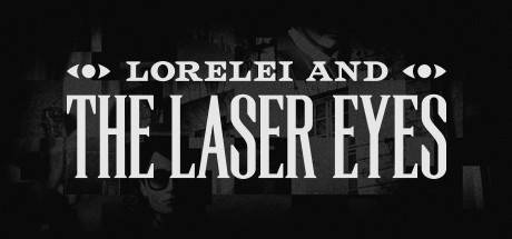 洛蕾莱与激光眼/Lorelei and the Laser Eyes-游戏广场