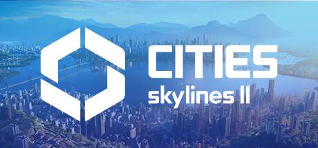 城市天际线2/都市天际线2/Cities: Skylines ll （更新v1.1.5f1）-游戏广场