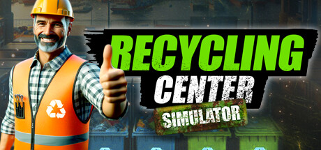 垃圾回收中心模拟器|官方中文|Recycling Center Simulator-游戏广场