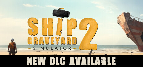 船舶墓地模拟器2/拆船模拟器2/Ship Graveyard Simulator 2 -单机/支持网络联机 （更新v11780|更新漂浮城市DLC）-游戏广场